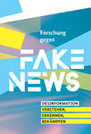 Deckblatt Forschung gegen Fake News
