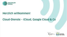 Bildschirmfoto von der Startseite der Präsentation mit dem Text Herzlich willkommen! Cloud-Dienste, iCloud, Google Cloud und Co